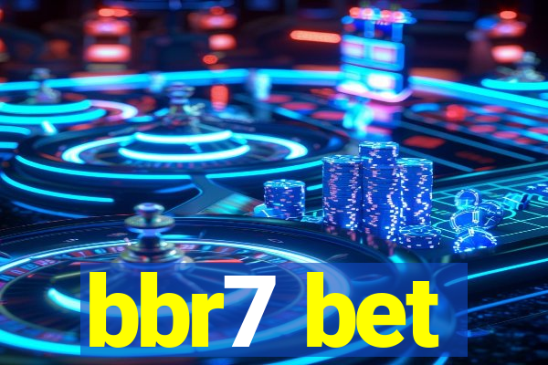 bbr7 bet
